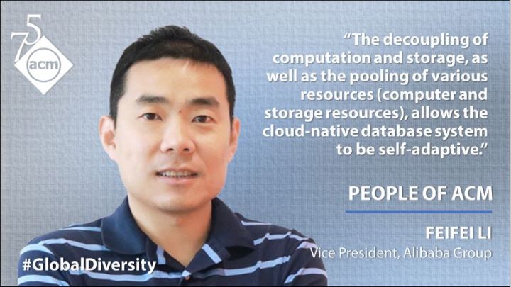 image of Feifei Li; quote: "The decoupling of computation and storage, as well as the pooling of various resources (computer and storage resources), allows the cloud-native database system to be self-adaptive."