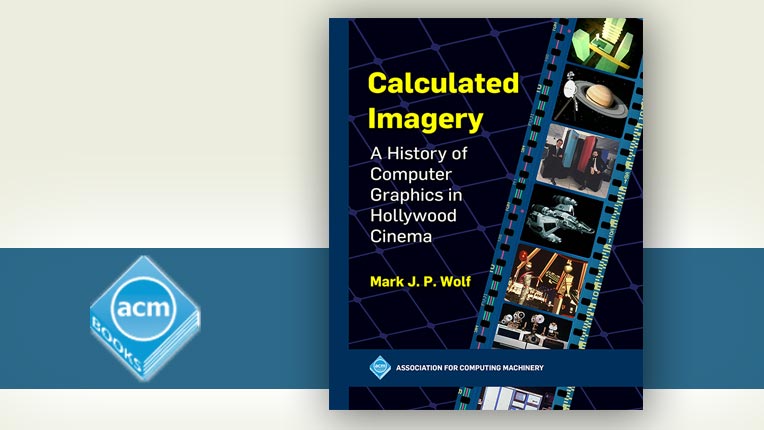 Calculated Imagery: A History of Computer Graphics in Hollywood Cinema